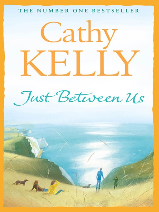 Title details for Just Between Us by Cathy Kelly - Wait list